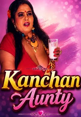 Kanchan Aunty |  Season 01